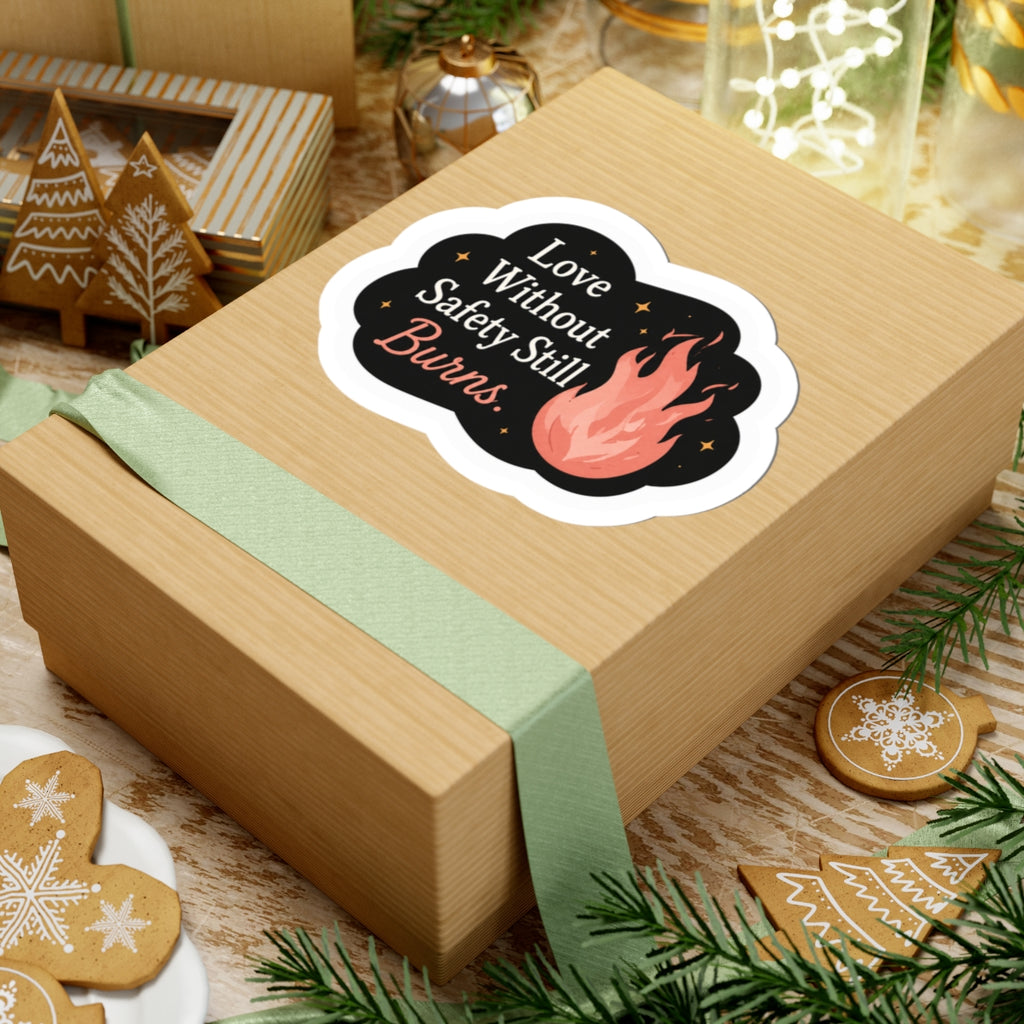 Love Without Safety Still Burns Sticker