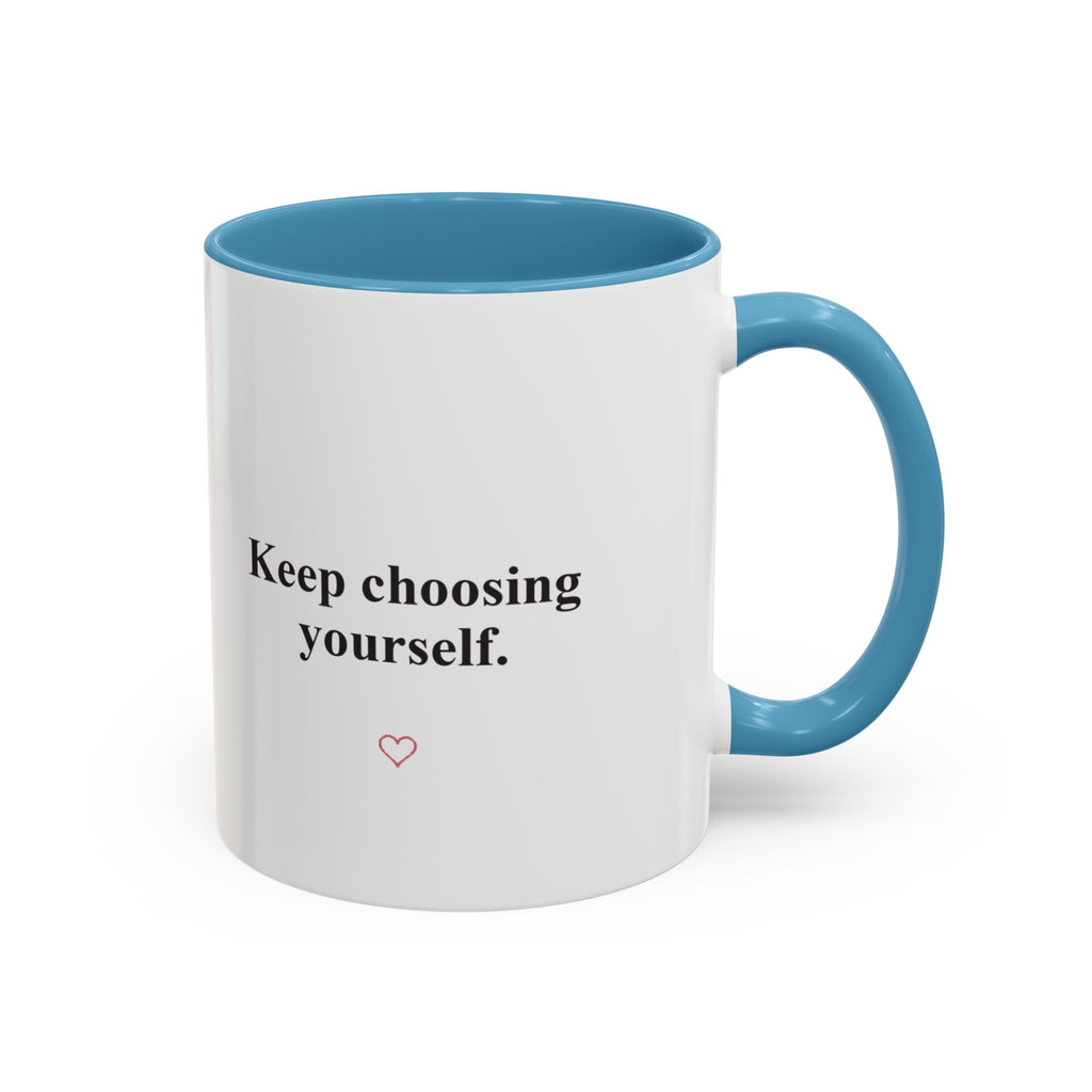 Keep Choosing Yourself Accent Coffee Mug