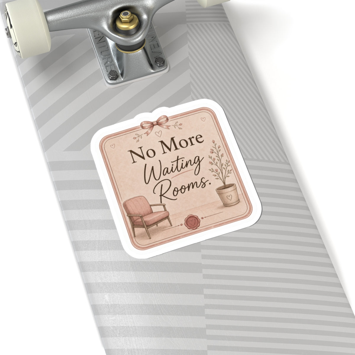No More Waiting Rooms Sticker