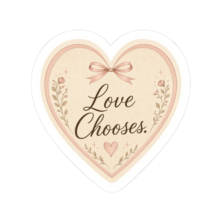 Love Chooses Sticker