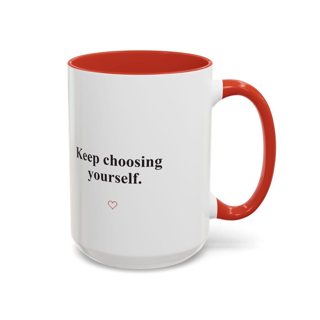 Keep Choosing Yourself Accent Coffee Mug