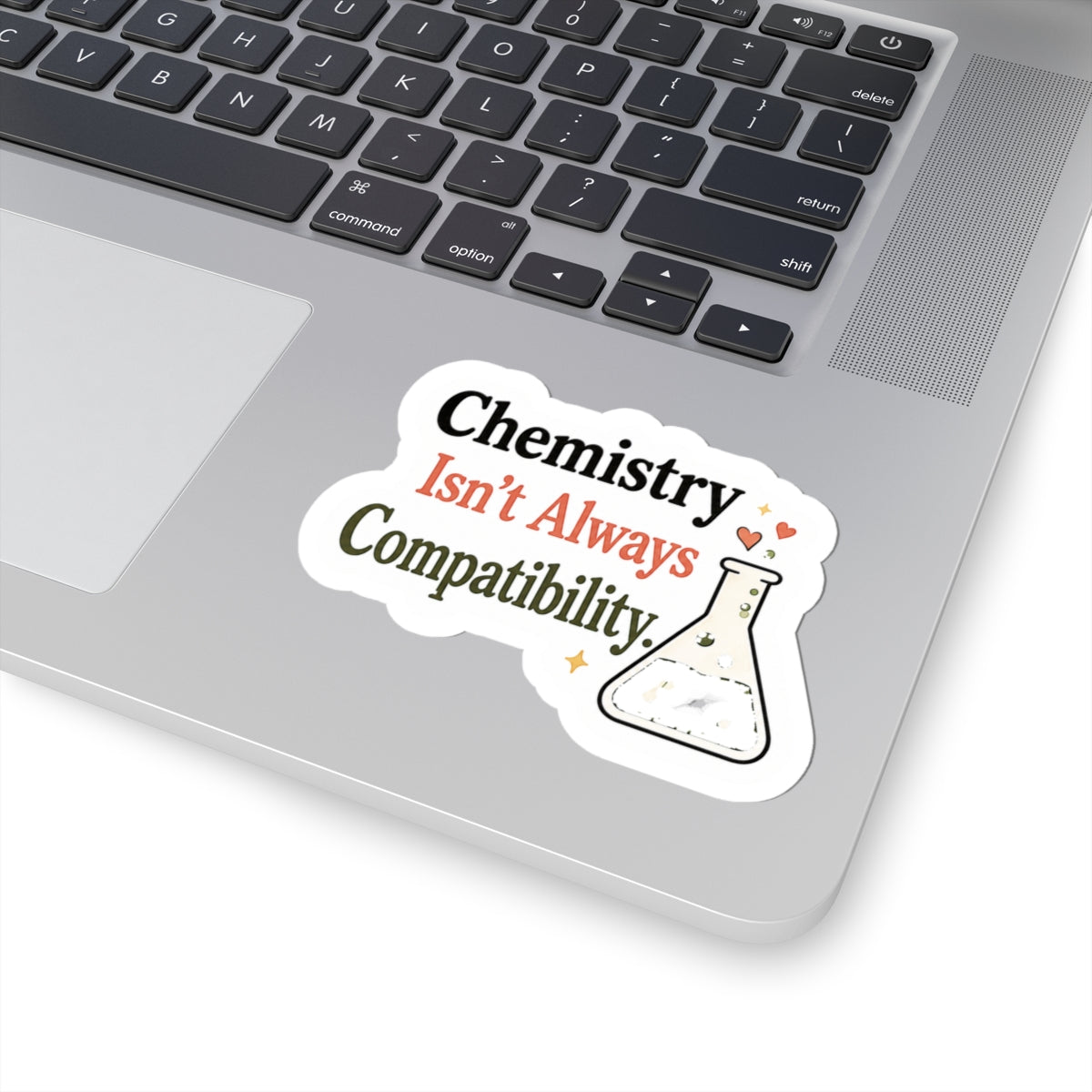 Chemistry Isn't Always Compatibility Sticker