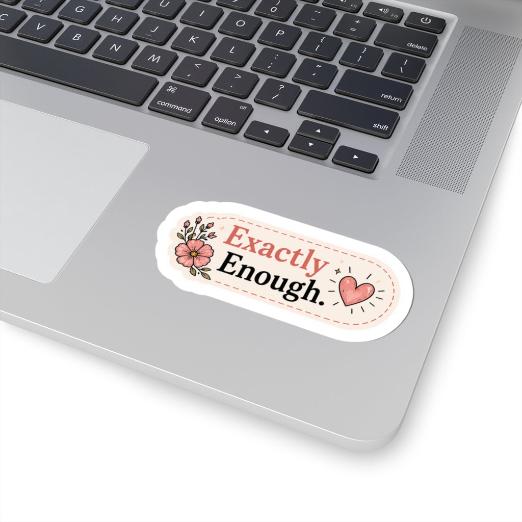 Exactly Enough Sticker
