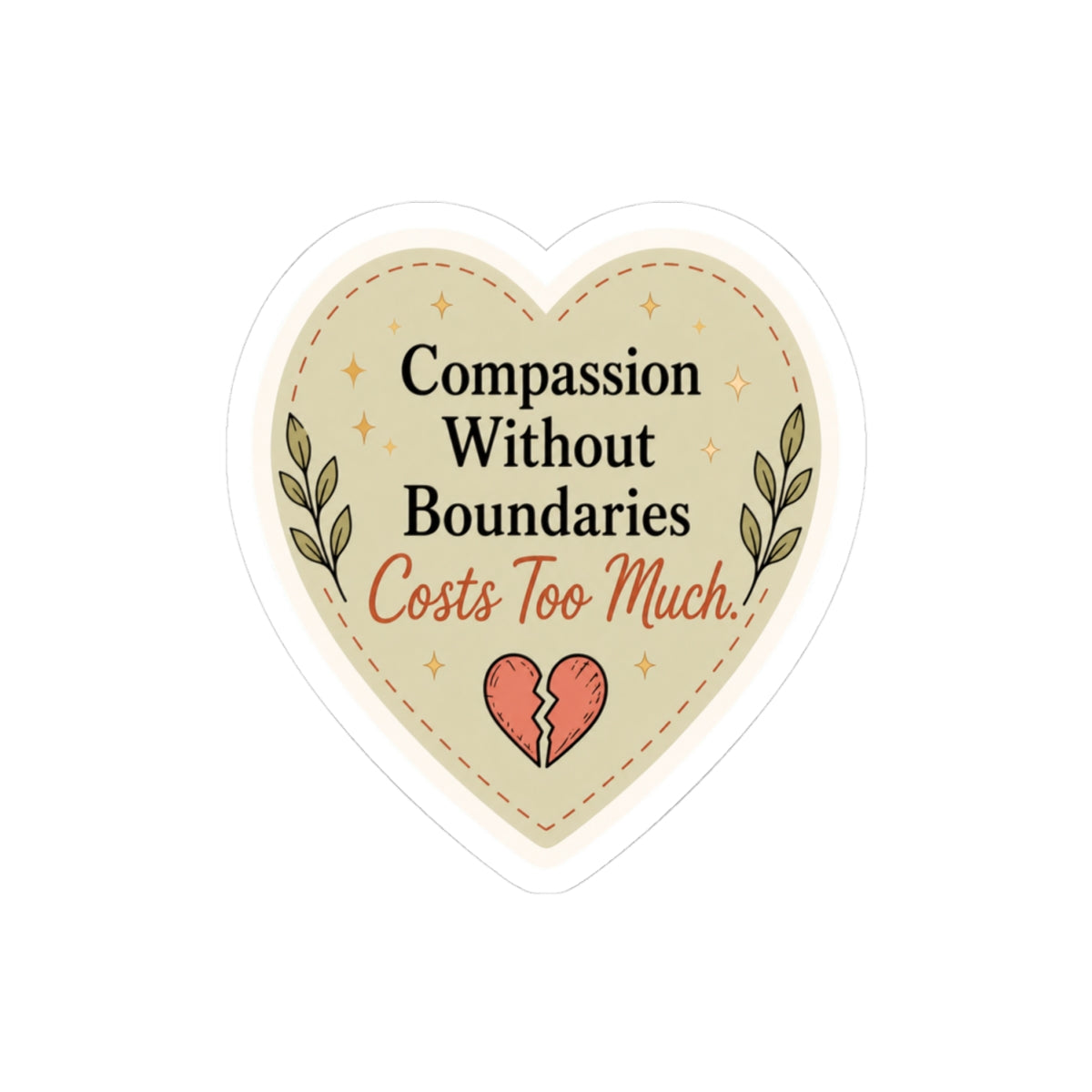 Heart Sticker — "Compassion Without Boundaries Costs Too Much" Inspirational Vinyl Decal
