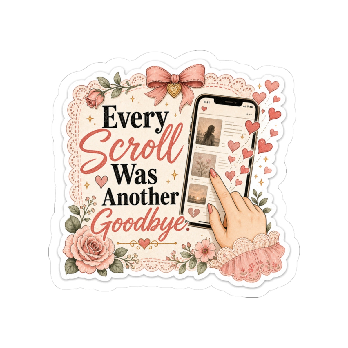 Every Scroll Was Another Goodbye Sticker