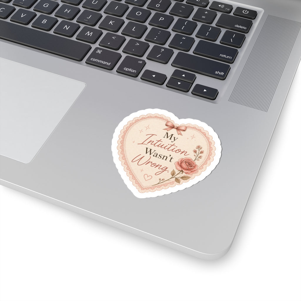 My Intuition Wasn’t Wrong Sticker