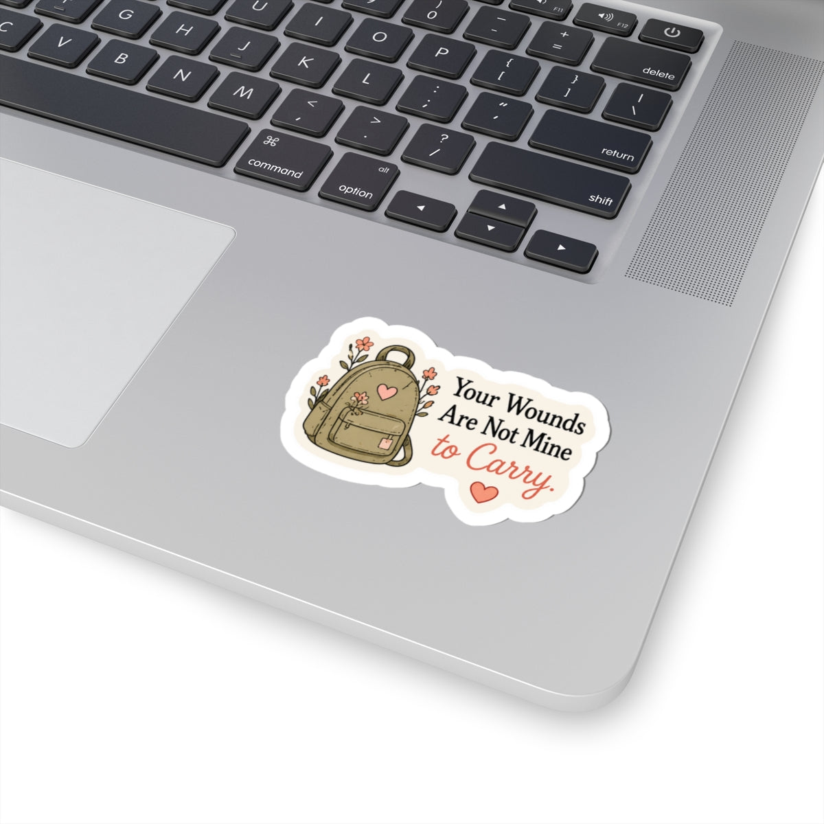 Your Wounds Are Not Mine to Carry Sticker