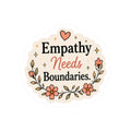 Empathy Needs Boundaries Sticker