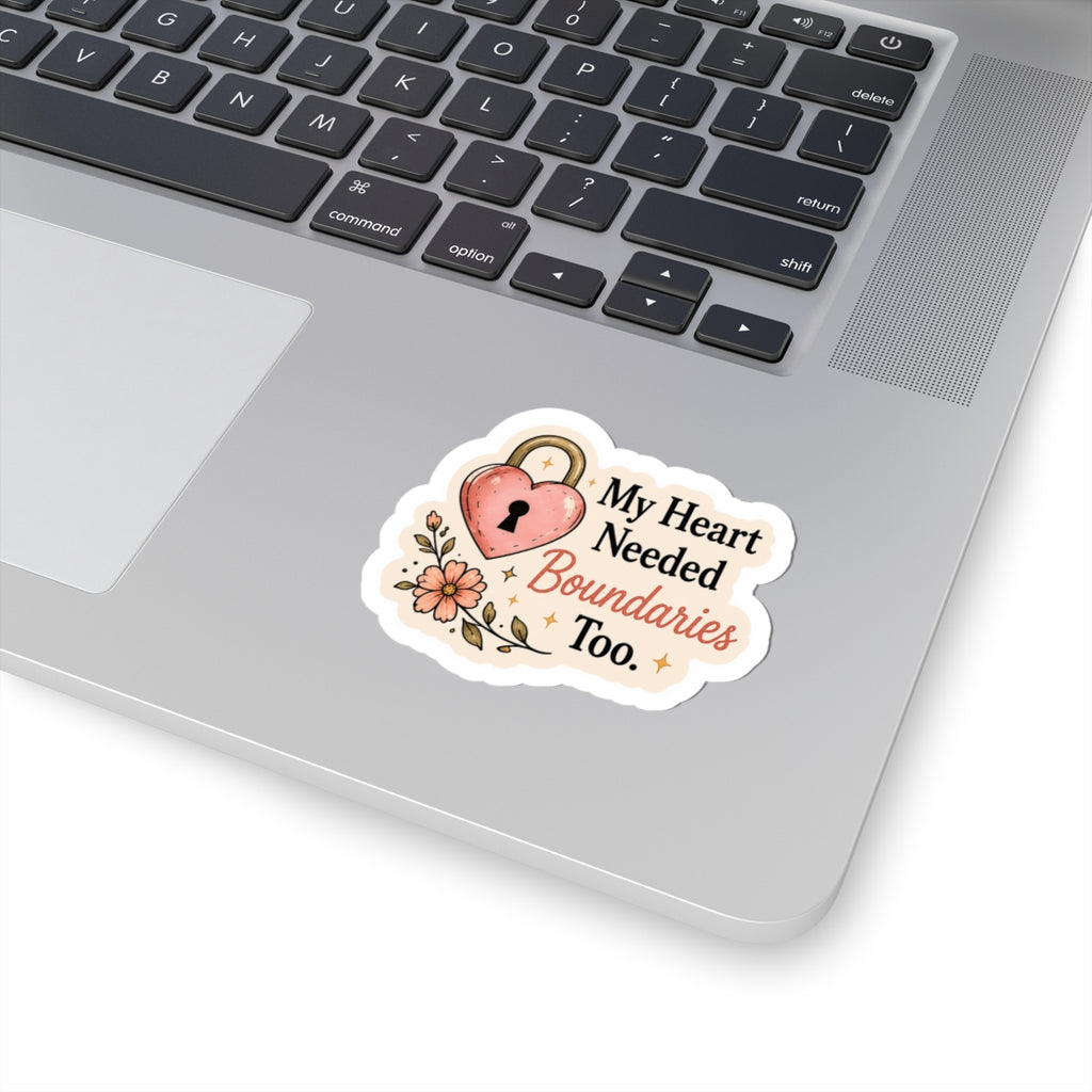 My Heart Needed Boundaries Too Sticker