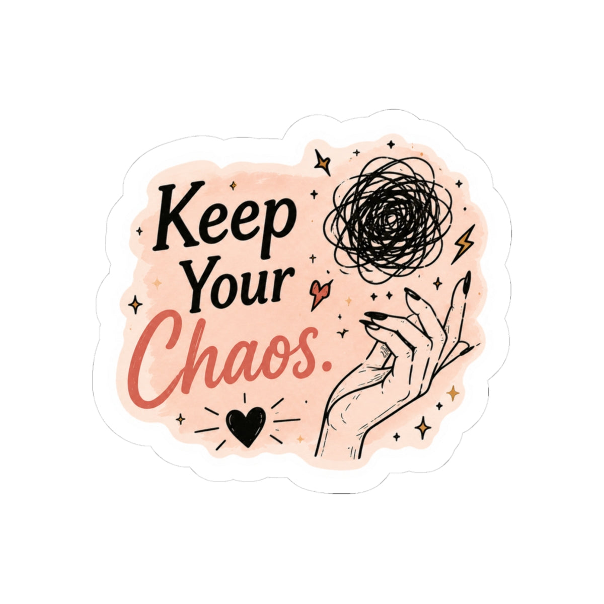 Keep Your Chaos Sticker