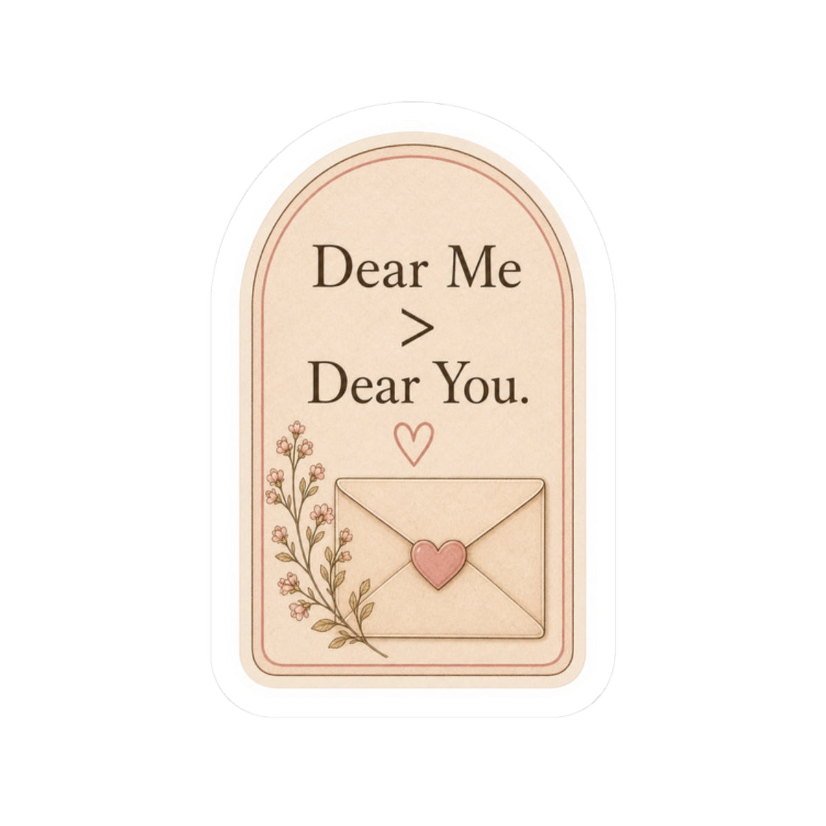 Dear Me > Dear You Sticker