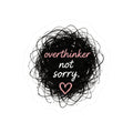 Overthinker, Not Sorry Sticker