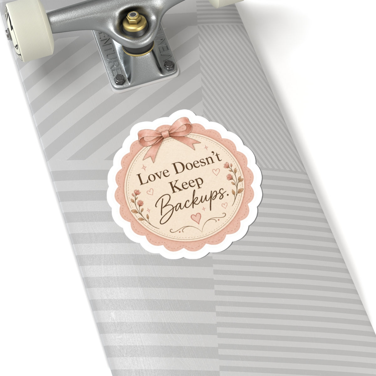 Love Doesn’t Keep Backups Sticker