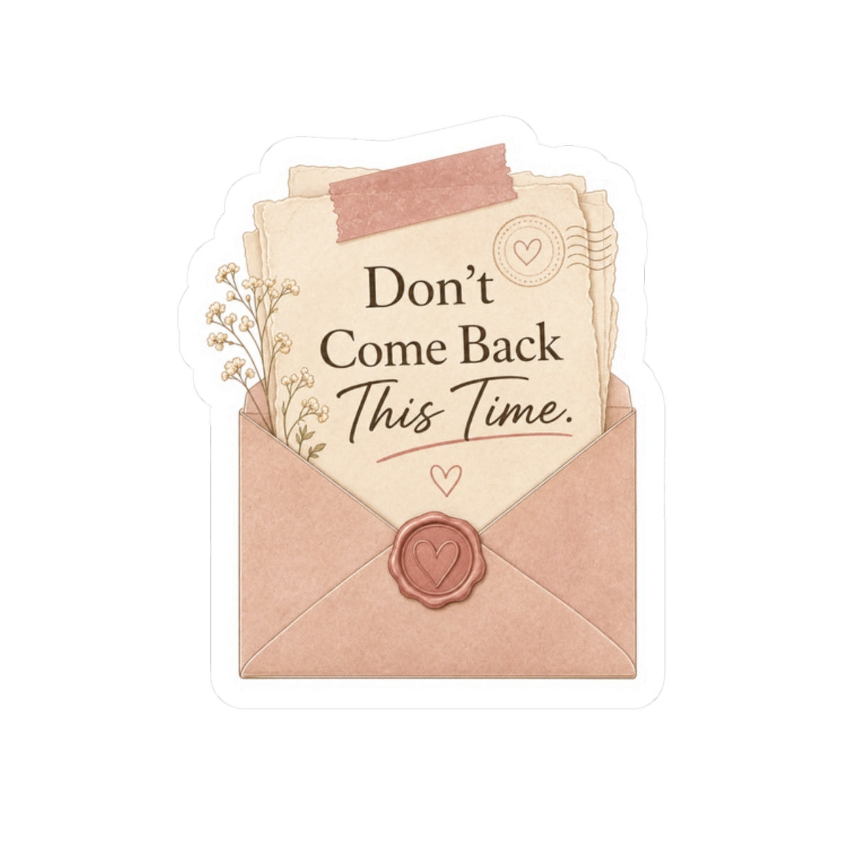 Don’t Come Back This Time Envelope  Sticker