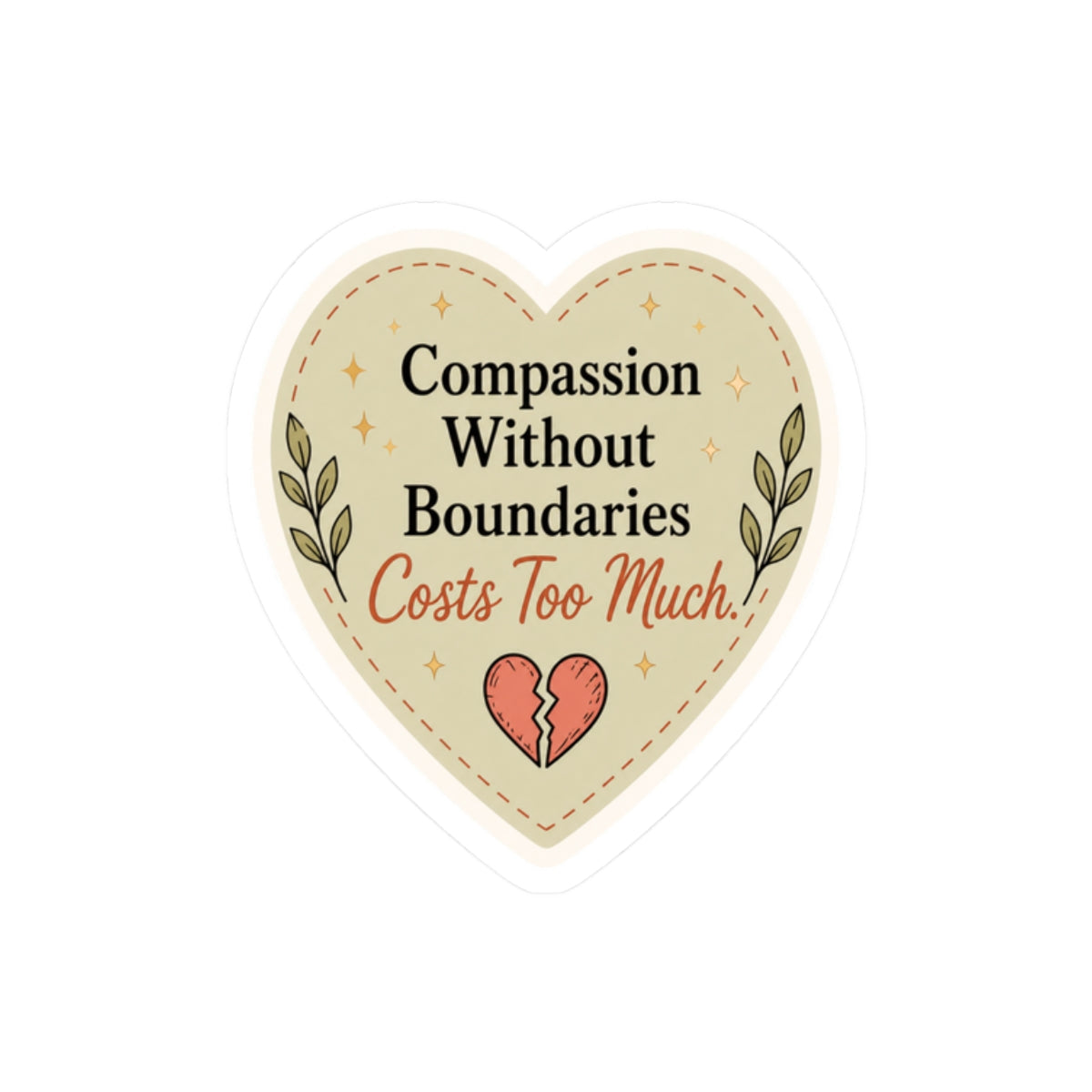 Heart Sticker — "Compassion Without Boundaries Costs Too Much" Inspirational Vinyl Decal