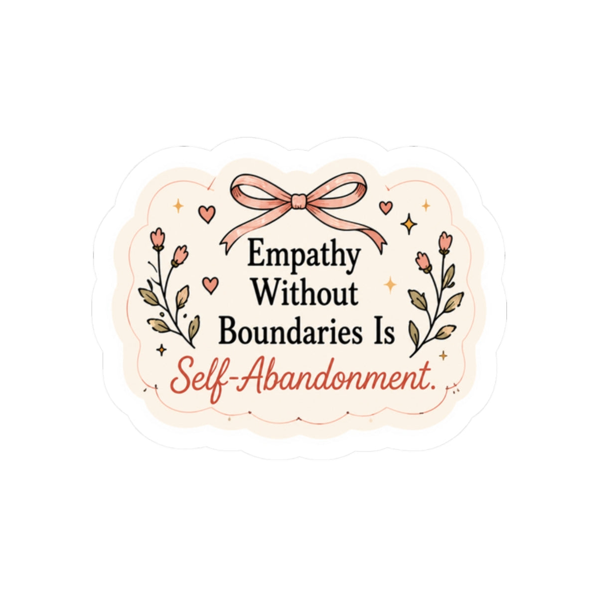 Empathy Without Boundaries Is Self-Abandonment Sticker