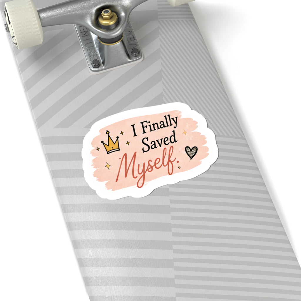 I Finally Saved Myself Sticker