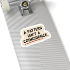 A Pattern Isn’t a Coincidence Sticker