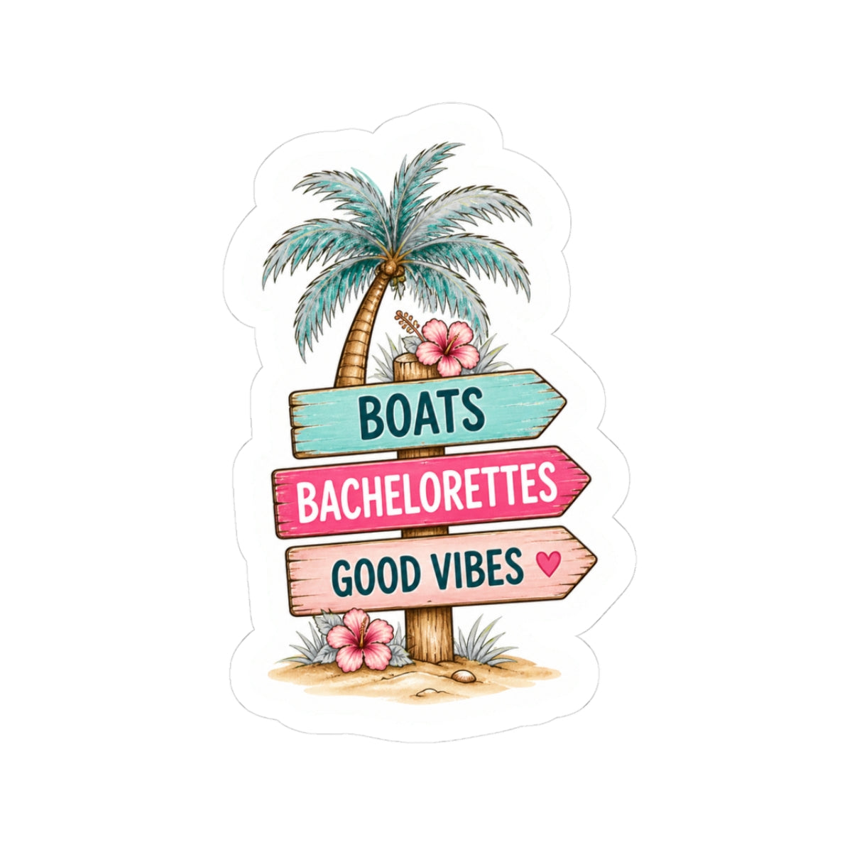 Boats, Bachelorettes, Good Vibes Sticker