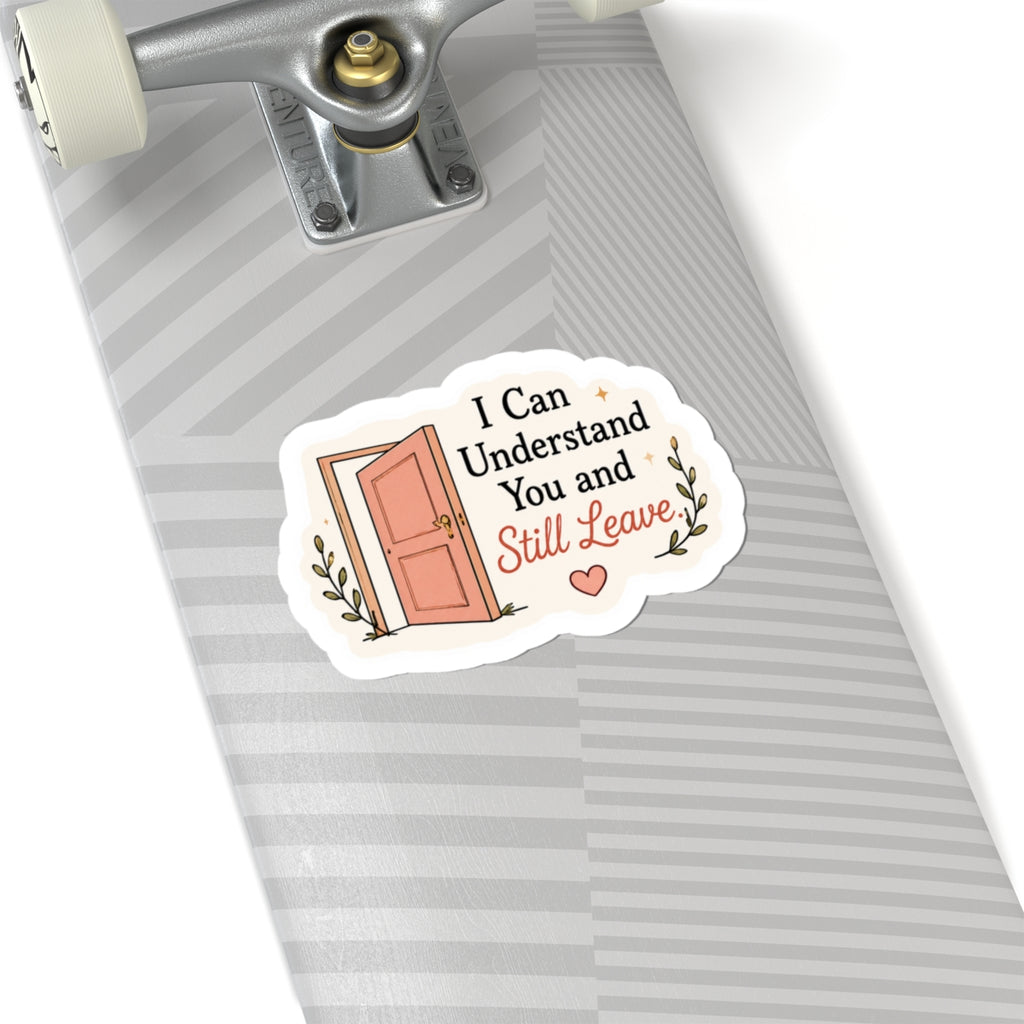 I Can Understand You and Still Leave Sticker