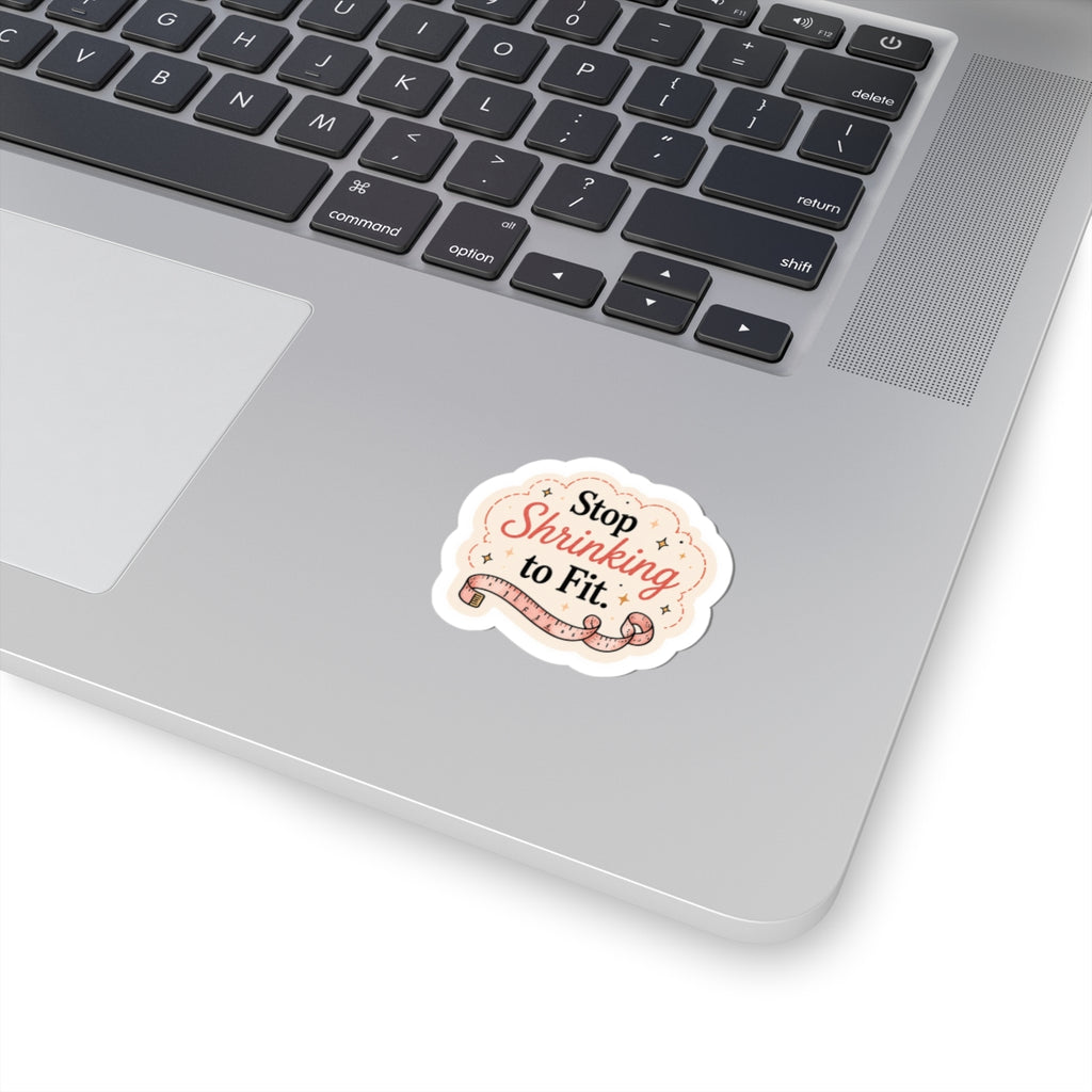 Stop Shrinking to Fit Sticker