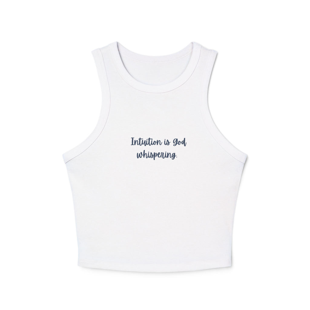 " Intuition is God whispering " Micro Rib Racer Tank Top