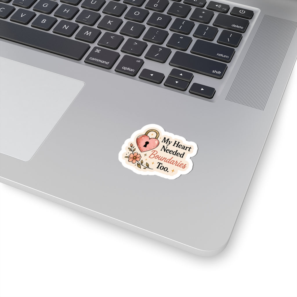 My Heart Needed Boundaries Too Sticker