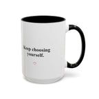 Keep Choosing Yourself Accent Coffee Mug
