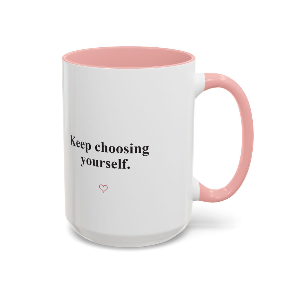 Keep Choosing Yourself Accent Coffee Mug