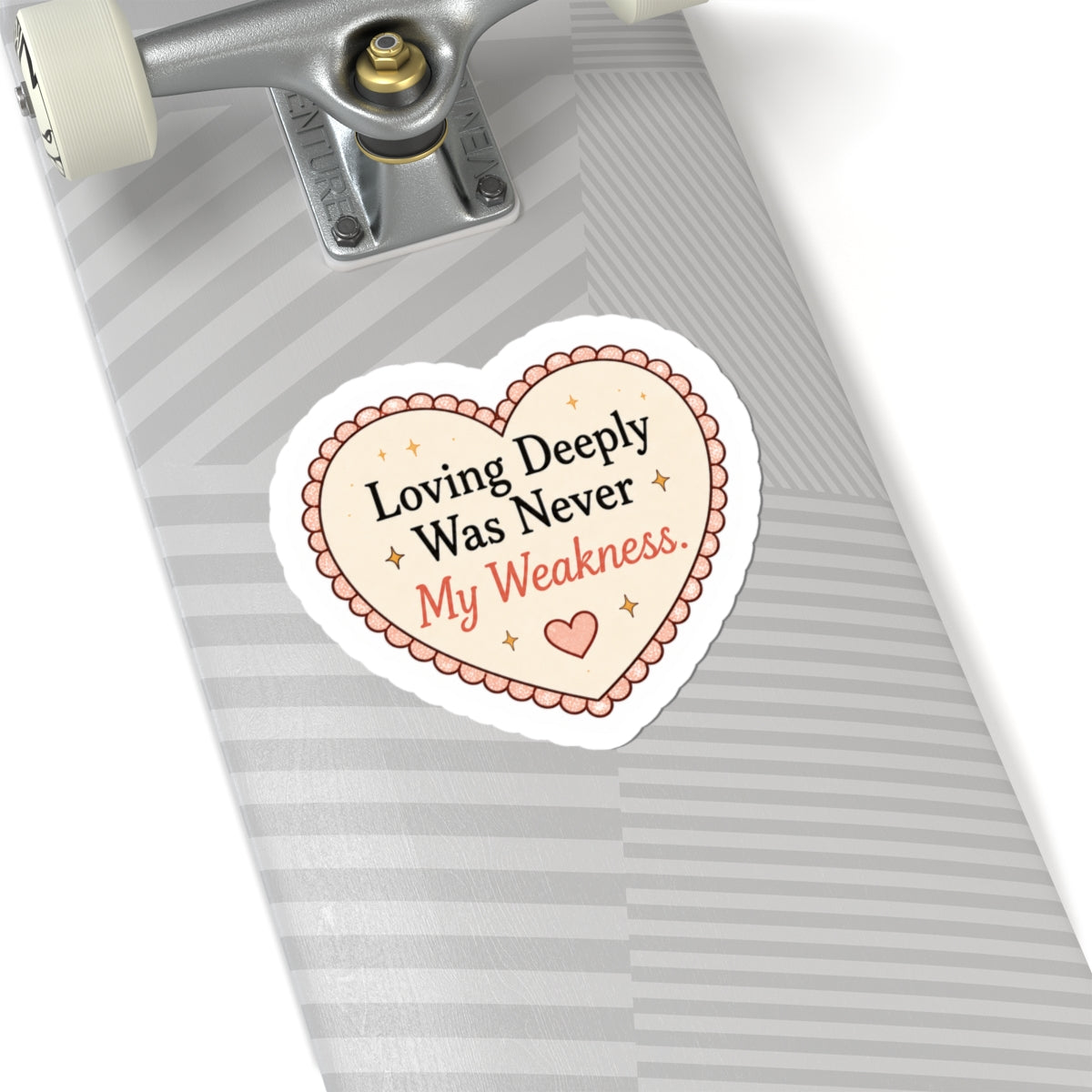Loving Deeply Was Never My Weakness Sticker
