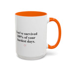 You’ve Survived 100% of Your Hardest Days Coffee Mug