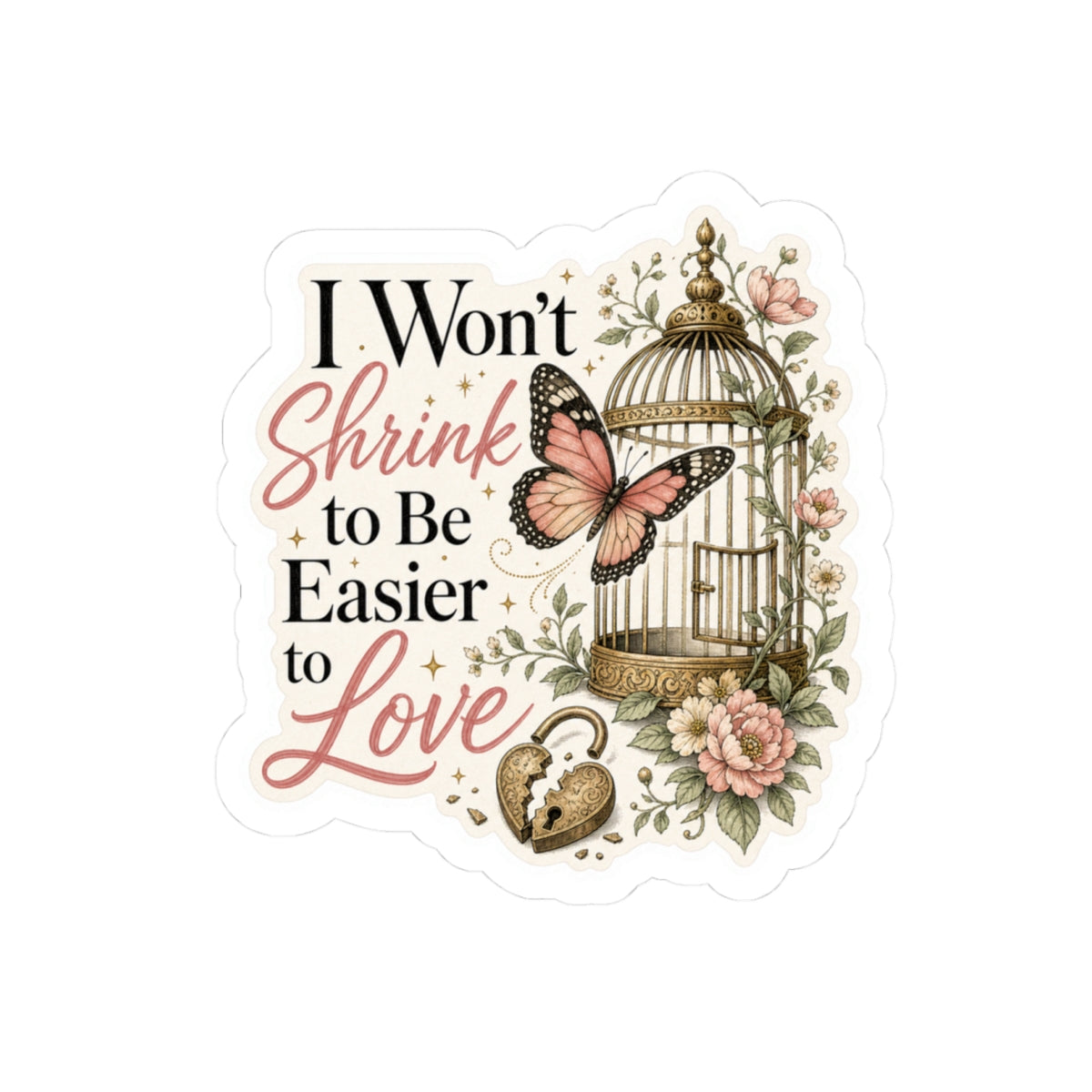 I Won't Shrink to Be Easier to Love