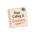 Stop Calling It Avoidance Sticker