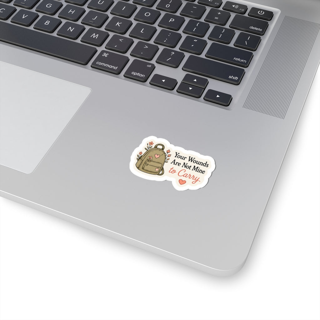 Your Wounds Are Not Mine to Carry Sticker