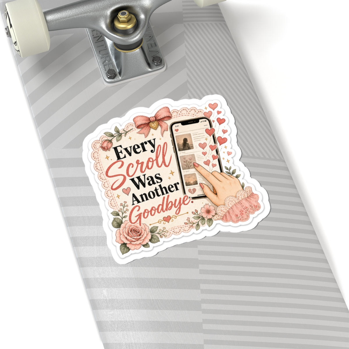 Every Scroll Was Another Goodbye Sticker