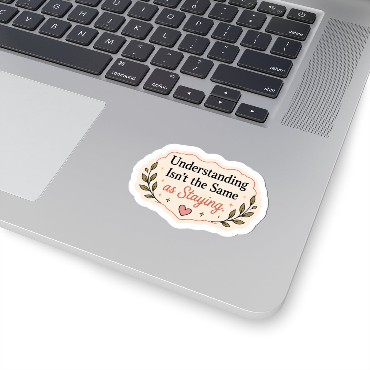 Understanding Isn't the Same as Staying Sticker