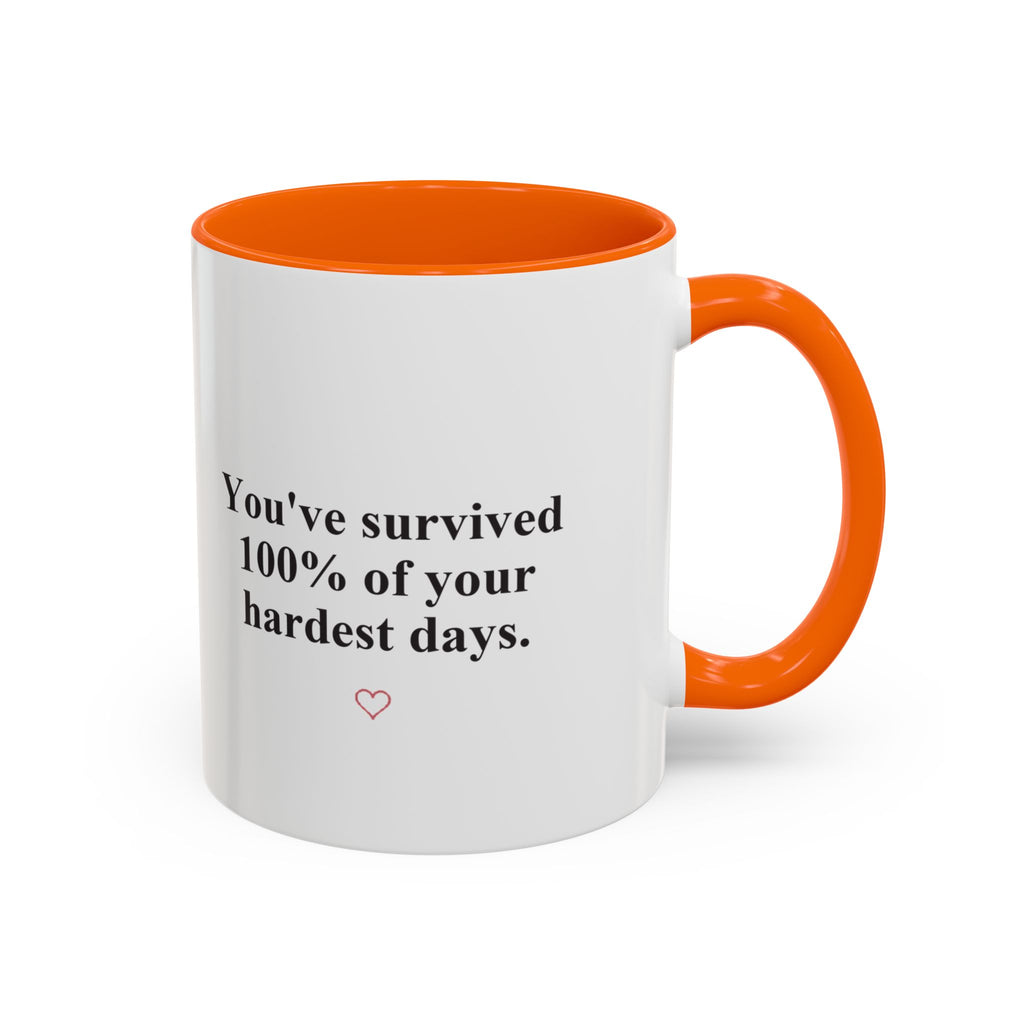 You’ve Survived 100% of Your Hardest Days Coffee Mug