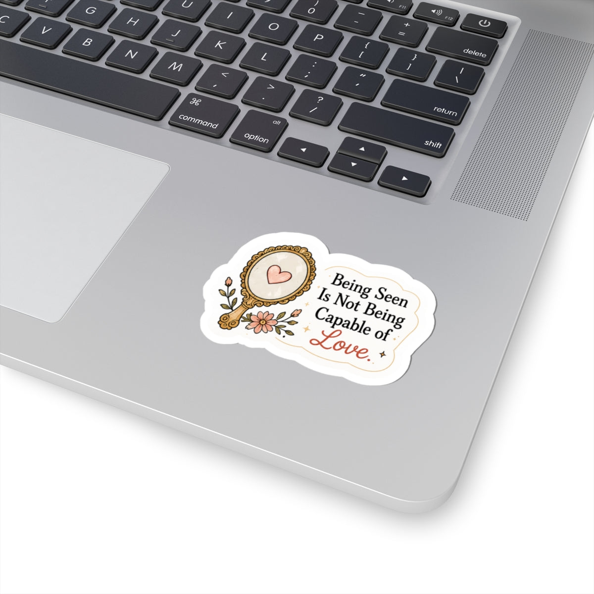 Being Seen Is Not Being Capable of Love Sticker