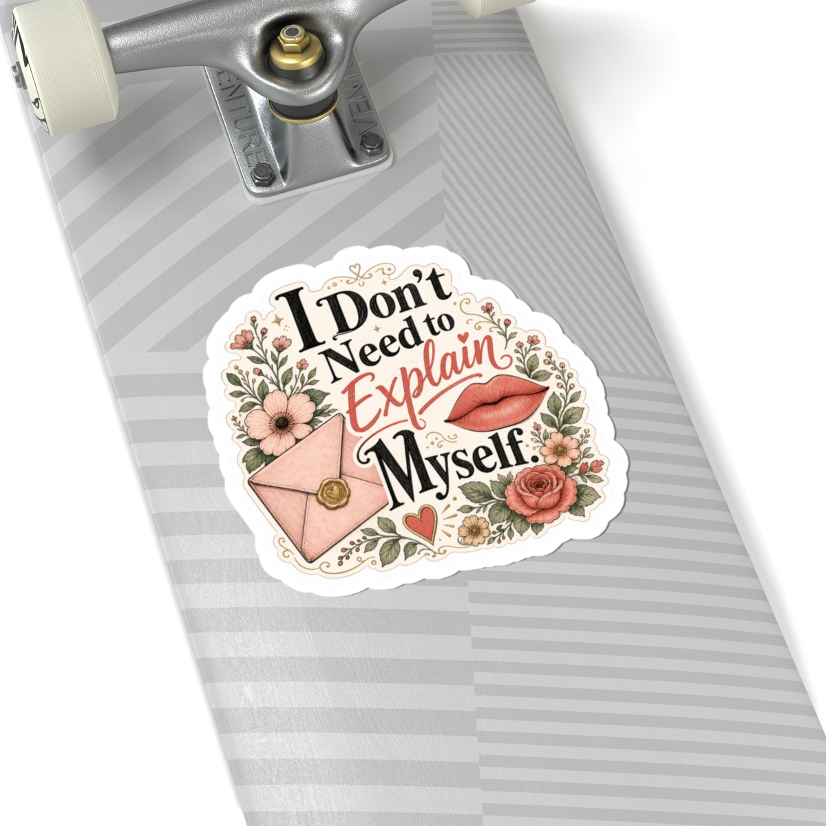 I Don't Need to Explain Myself Sticker