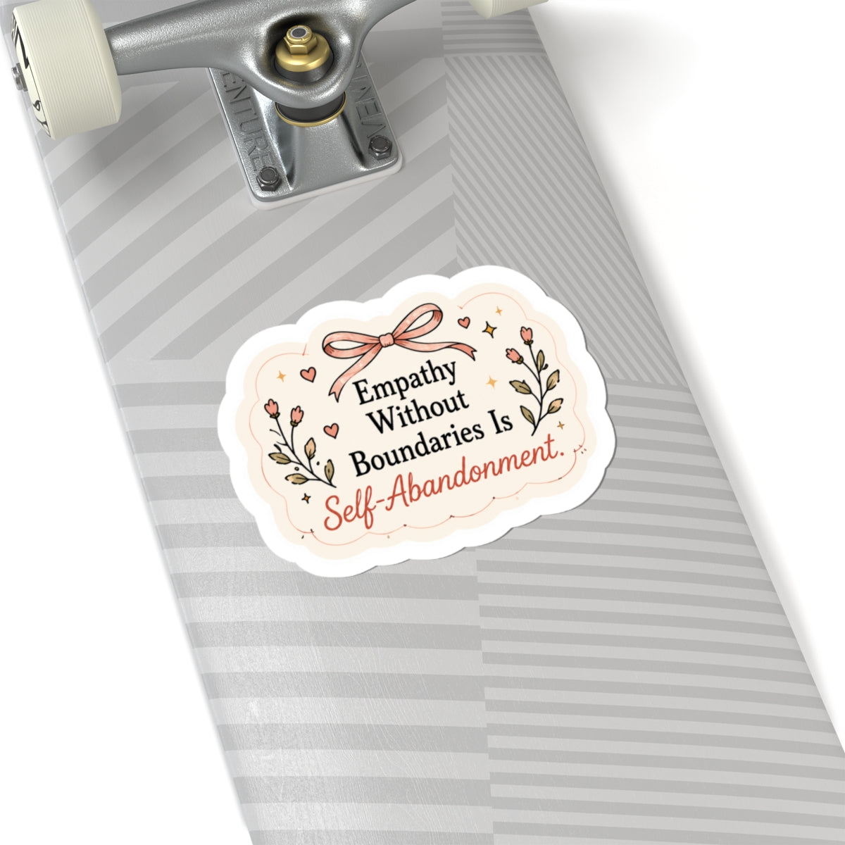 Empathy Without Boundaries Is Self-Abandonment Sticker