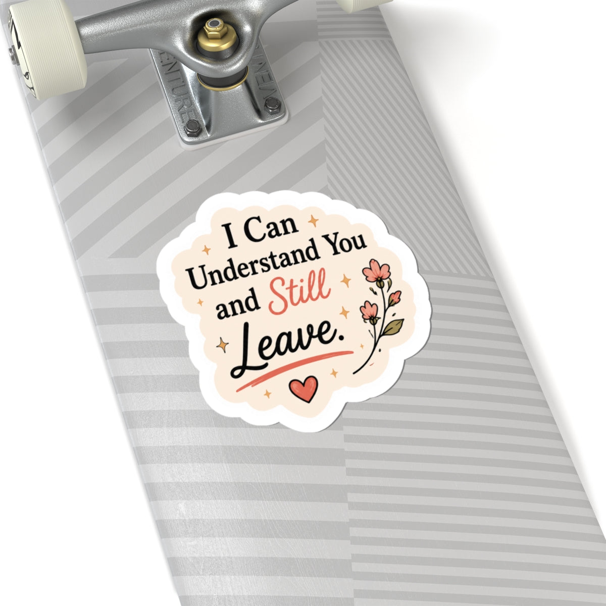 I Can Understand You and Still Leave Sticker