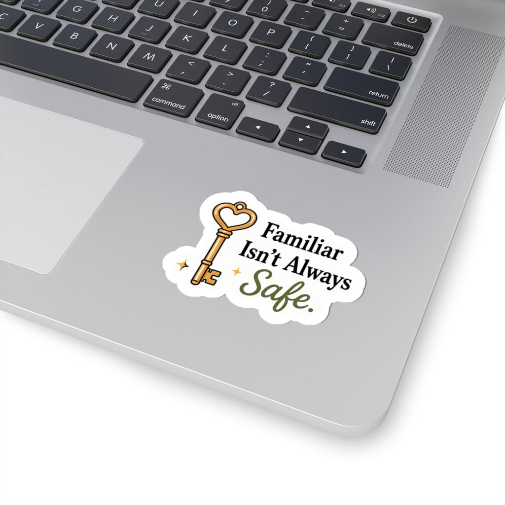 Familiar Isn’t Always Safe Sticker