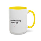 Keep Choosing Yourself Accent Coffee Mug