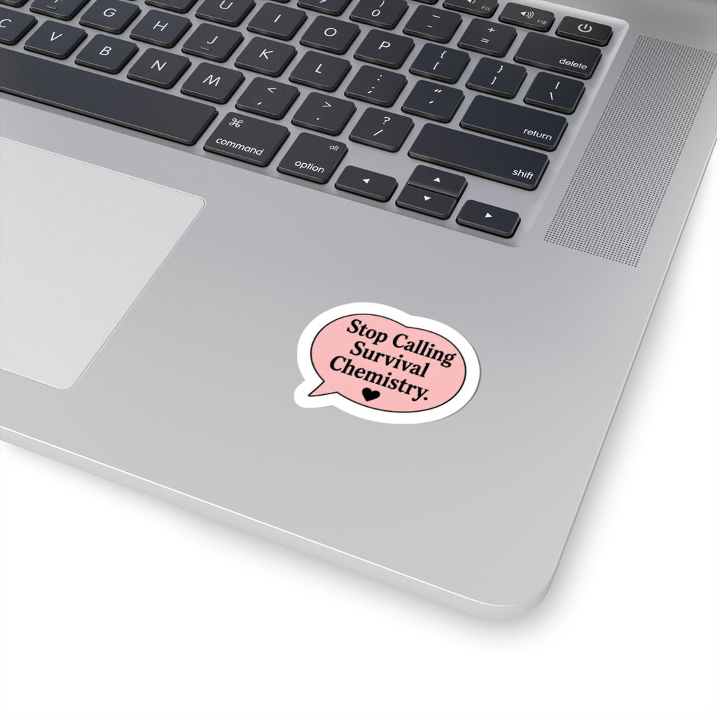 Stop Calling Survival Chemistry Sticker