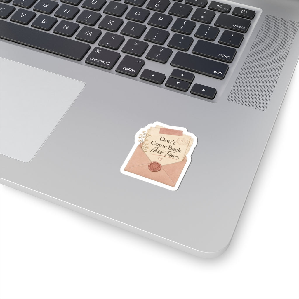 Don’t Come Back This Time Envelope  Sticker