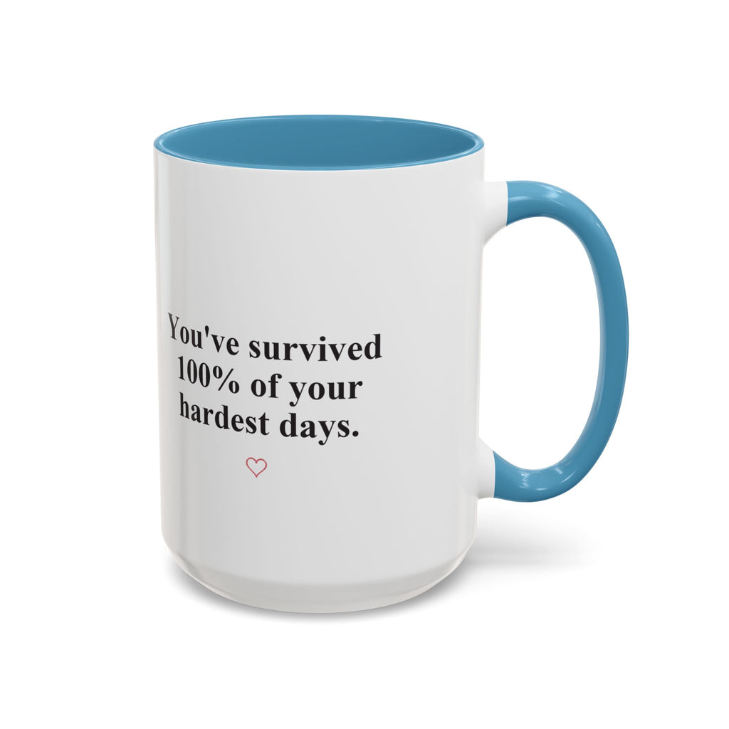 You’ve Survived 100% of Your Hardest Days Coffee Mug