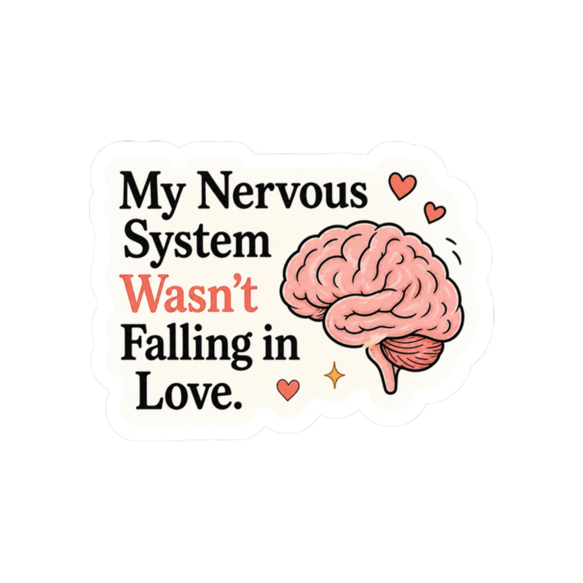 My Nervous System Wasn't Falling in Love Sticker