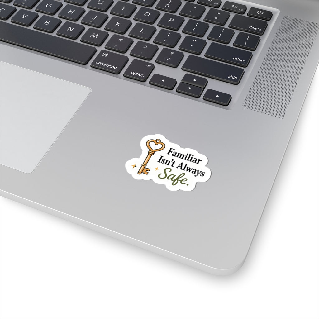 Familiar Isn’t Always Safe Sticker