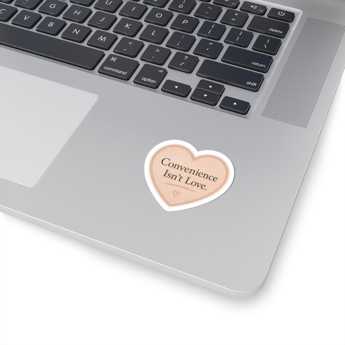 Convenience Isn’t Love Sticker