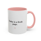 Today Is a Fresh Page Accent Coffee Mug
